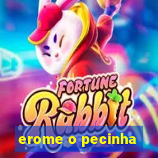 erome o pecinha